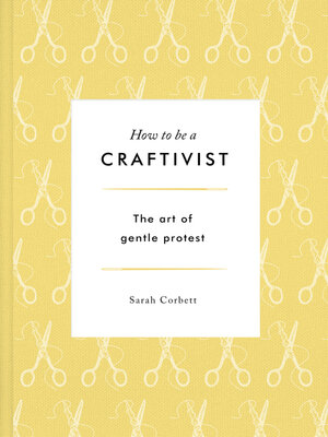 cover image of How to be a Craftivist